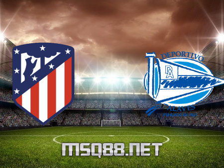 Soi kèo nhà cái M88, nhận định Atl. Madrid vs Deportivo Alaves – 00h30 – 22/03/2021