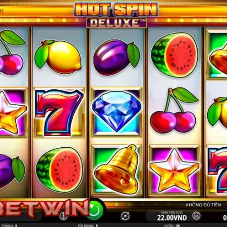 Slot Hot Spin Deluxe – Game nổ hũ đổi thưởng hấp dẫn tại M88