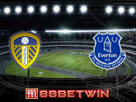 Soi kèo nhà cái M88, nhận định Leeds Utd vs Everton – 02h00 – 31/08/2022