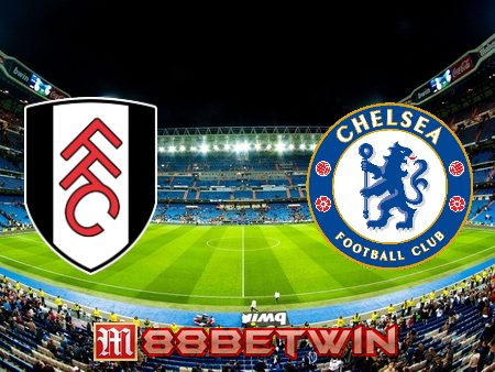 Soi kèo nhà cái M88, nhận định Fulham vs Chelsea – 18h30 – 10/09/2022