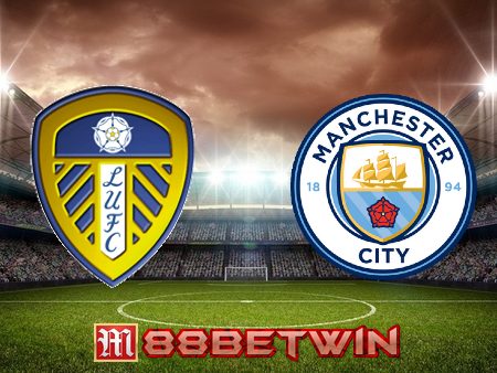 Soi kèo nhà cái Leeds vs Manchester City – 03h00 – 29/12/2022